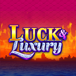 Luck and Luxury