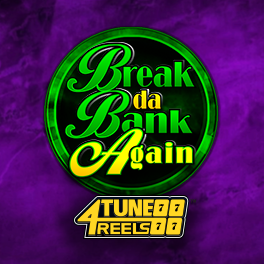 Break da Bank Again 4Tune Reels