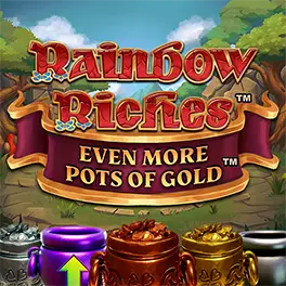 Rainbow Riches Even More Pots of Gold