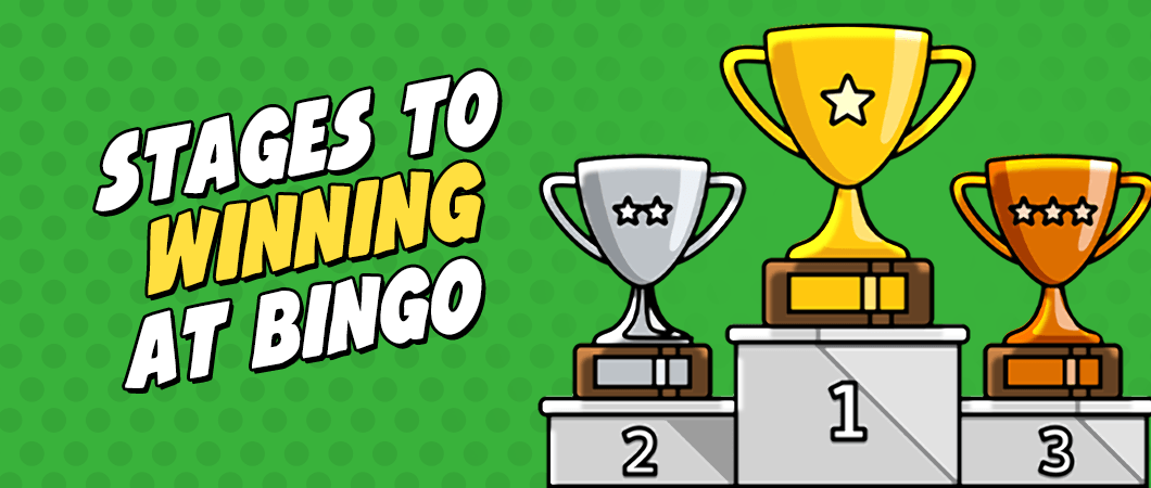 stages for winning at bingo
